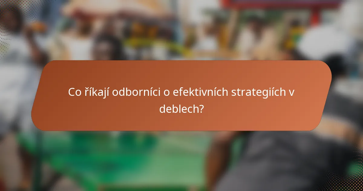 Co říkají odborníci o efektivních strategiích v deblech?