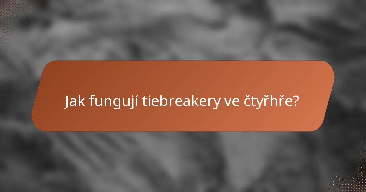 Jak fungují tiebreakery ve čtyřhře?