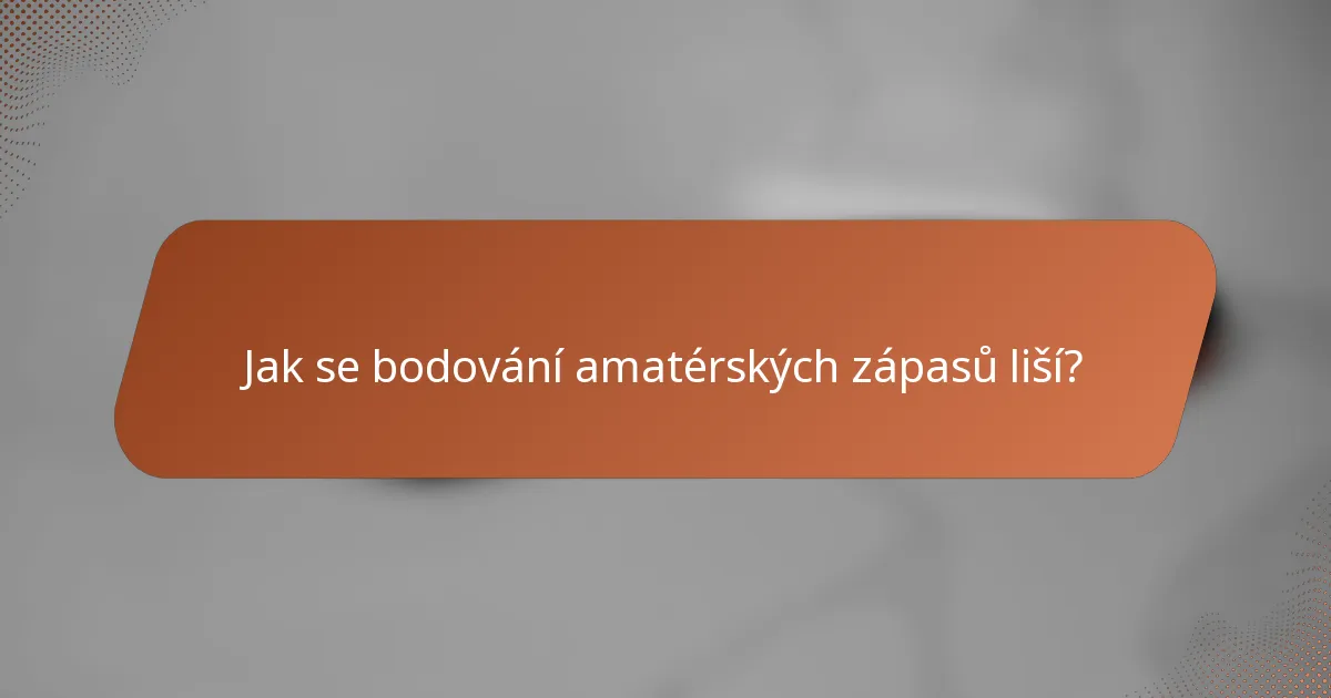 Jak se bodování amatérských zápasů liší?