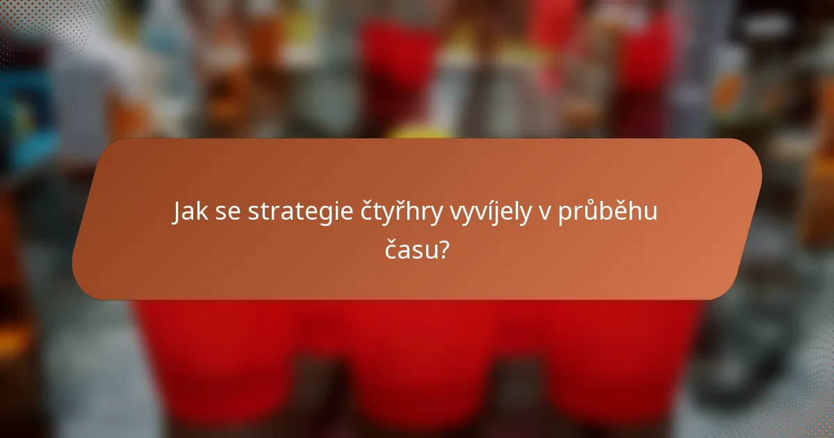 Jak se strategie čtyřhry vyvíjely v průběhu času?