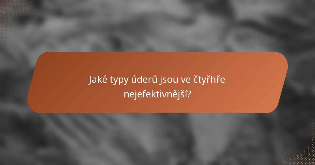 Jaké typy úderů jsou ve čtyřhře nejefektivnější?